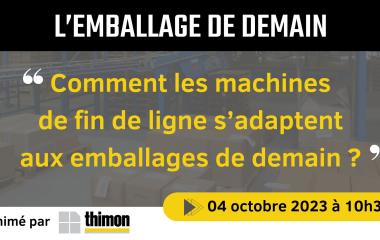 Webinaire THIMON "Comment les machines de fin de ligne s'adaptent aux emballages de demain ?"